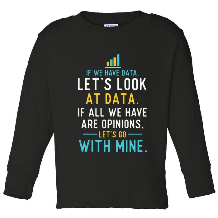 LetS Look At Data Data Science Statistics Data Analyst Toddler Long Sleeve Shirt