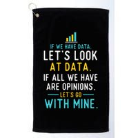 LetS Look At Data Data Science Statistics Data Analyst Golf Towel