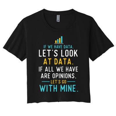 LetS Look At Data Data Science Statistics Data Analyst Women's Crop Top Tee