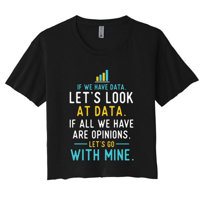 LetS Look At Data Data Science Statistics Data Analyst Crop Top
