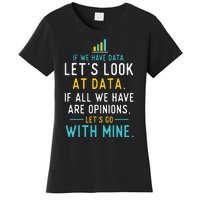 LetS Look At Data Data Science Statistics Data Analyst Women's T-Shirt