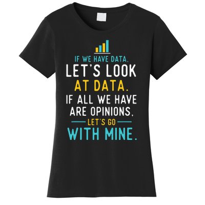 LetS Look At Data Data Science Statistics Data Analyst Women's T-Shirt