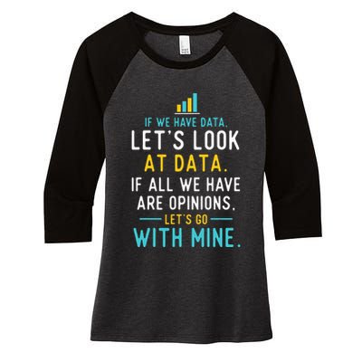 LetS Look At Data Data Science Statistics Data Analyst Women's Tri-Blend 3/4-Sleeve Raglan Shirt