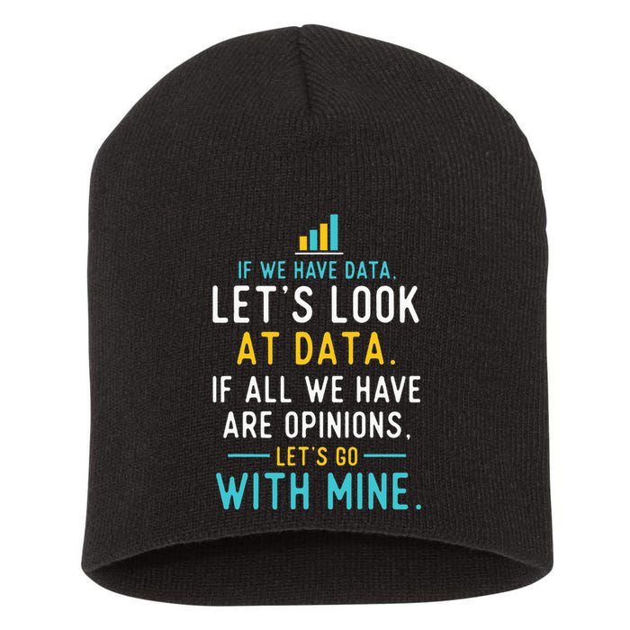 LetS Look At Data Data Science Statistics Data Analyst Short Acrylic Beanie