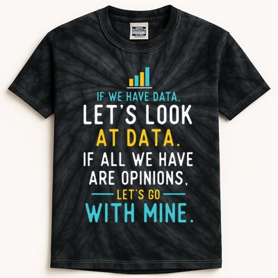 LetS Look At Data Data Science Statistics Data Analyst Kids Tie-Dye T-Shirt