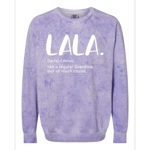 Lala Like A Regular Grandma But Cooler Mothers Day Lala Funny Gift Colorblast Crewneck Sweatshirt