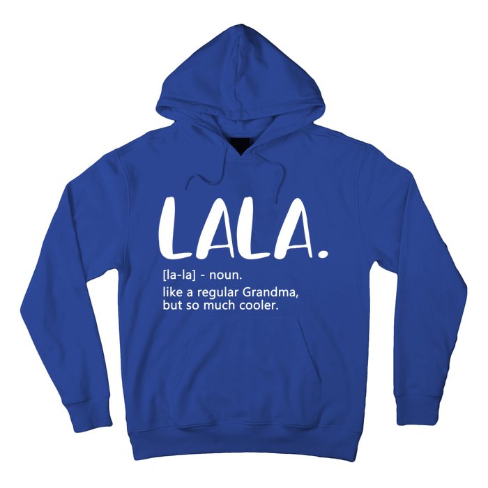 Lala Like A Regular Grandma But Cooler Mothers Day Lala Funny Gift Hoodie