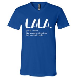 Lala Like A Regular Grandma But Cooler Mothers Day Lala Funny Gift V-Neck T-Shirt