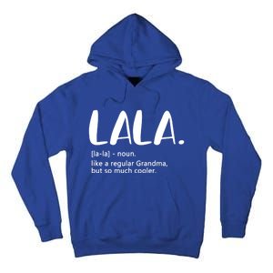 Lala Like A Regular Grandma But Cooler Mothers Day Lala Funny Gift Tall Hoodie