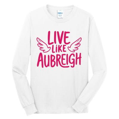 Live Like Aubreigh Tall Long Sleeve T-Shirt