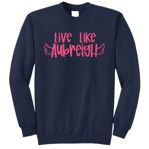 Live Like Aubreigh Tall Sweatshirt