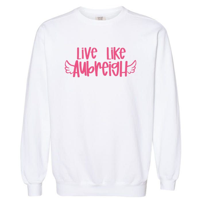 Live Like Aubreigh Garment-Dyed Sweatshirt