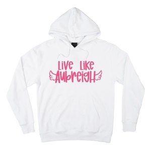 Live Like Aubreigh Hoodie