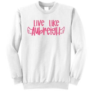 Live Like Aubreigh Sweatshirt