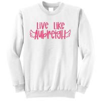 Live Like Aubreigh Sweatshirt