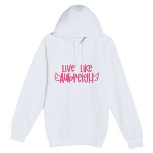 Live Like Aubreigh Premium Pullover Hoodie