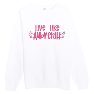 Live Like Aubreigh Premium Crewneck Sweatshirt