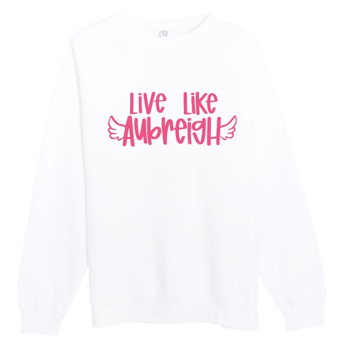 Live Like Aubreigh Premium Crewneck Sweatshirt