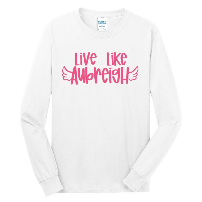 Live Like Aubreigh Tall Long Sleeve T-Shirt