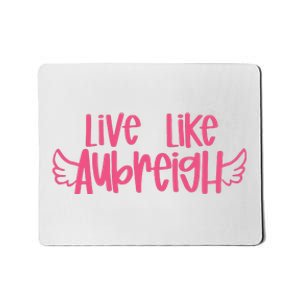 Live Like Aubreigh Mousepad