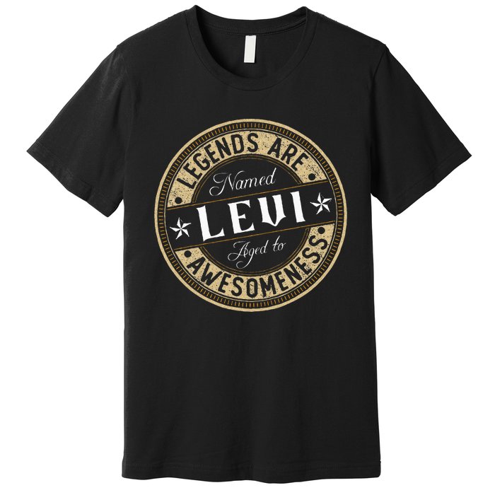 Levi Legends Are Named Levi Premium T-Shirt