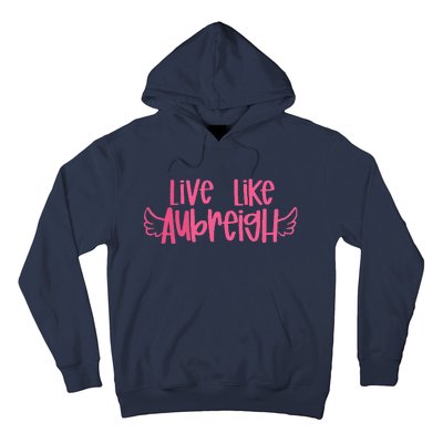 Live Like Aubreigh Hoodie