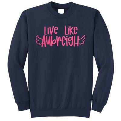 Live Like Aubreigh Sweatshirt