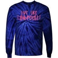 Live Like Aubreigh Tie-Dye Long Sleeve Shirt