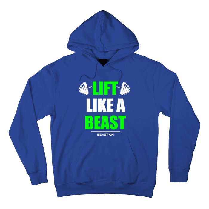 Lift Like A Beast Green Gym Fitness Bodybuilding Training Gift Hoodie