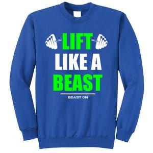 Lift Like A Beast Green Gym Fitness Bodybuilding Training Gift Sweatshirt