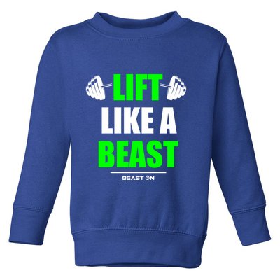 Lift Like A Beast Green Gym Fitness Bodybuilding Training Gift Toddler Sweatshirt