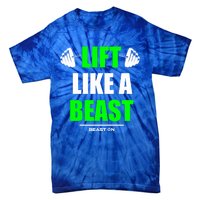 Lift Like A Beast Green Gym Fitness Bodybuilding Training Gift Tie-Dye T-Shirt