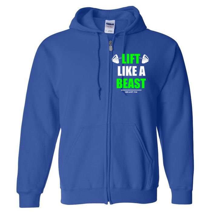 Lift Like A Beast Green Gym Fitness Bodybuilding Training Gift Full Zip Hoodie