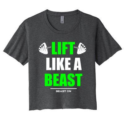 Lift Like A Beast Green Gym Fitness Bodybuilding Training Gift Women's Crop Top Tee