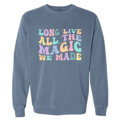 Long Live All The Magic We Made Retro Vintage Garment-Dyed Sweatshirt