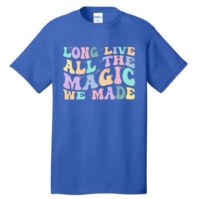 Long Live All The Magic We Made Retro Vintage Tall T-Shirt