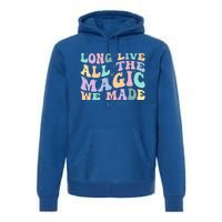 Long Live All The Magic We Made Retro Vintage Premium Hoodie