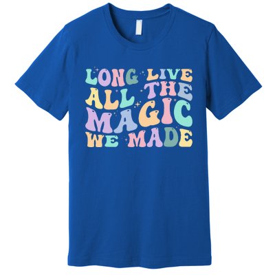 Long Live All The Magic We Made Retro Vintage Premium T-Shirt