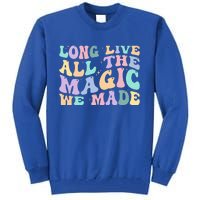 Long Live All The Magic We Made Retro Vintage Tall Sweatshirt