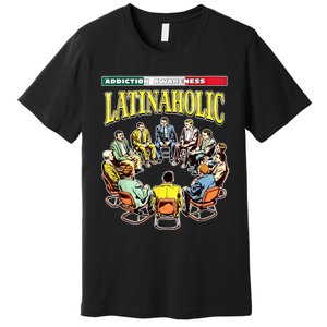 Latinaholic Premium T-Shirt