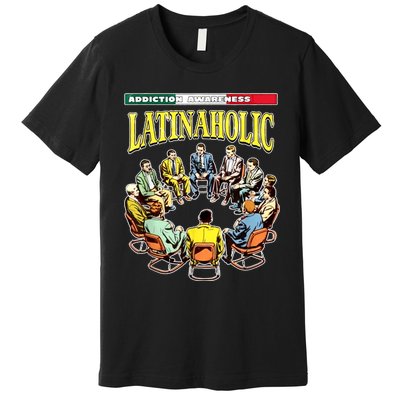 Latinaholic Premium T-Shirt