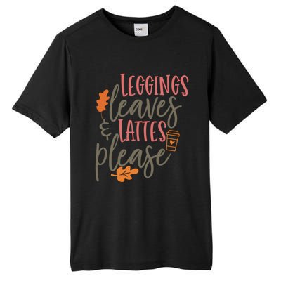 Leggings Leaves And Lattes Please Funny Pumpkin Spice Lovers Great Gift Tall Fusion ChromaSoft Performance T-Shirt