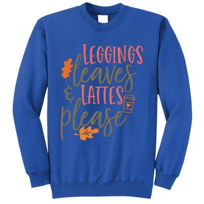 Leggings Leaves And Lattes Please Funny Pumpkin Spice Lovers Great Gift Sweatshirt