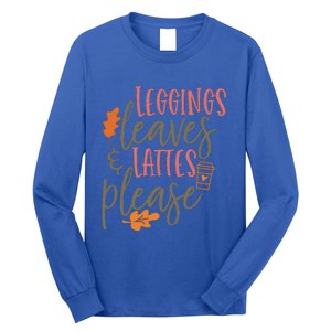 Leggings Leaves And Lattes Please Funny Pumpkin Spice Lovers Cute Gift Long Sleeve Shirt