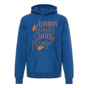 Leggings Leaves And Lattes Please Funny Pumpkin Spice Lovers Cute Gift Premium Hoodie