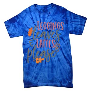 Leggings Leaves And Lattes Please Funny Pumpkin Spice Lovers Cute Gift Tie-Dye T-Shirt