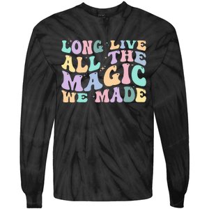 Long Live All The Magic We Made Retro Tie-Dye Long Sleeve Shirt