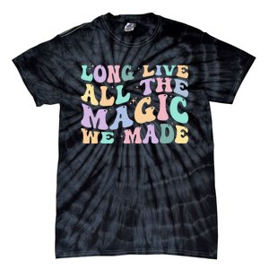 Long Live All The Magic We Made Retro Tie-Dye T-Shirt