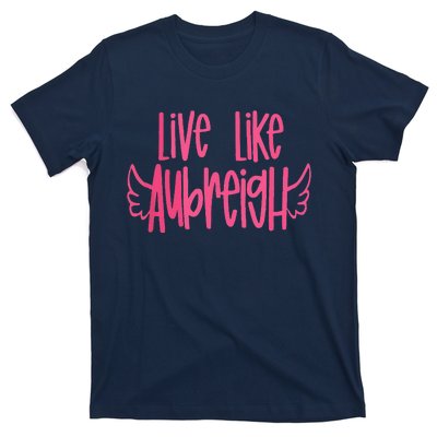 Live Like Aubreigh T-Shirt