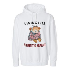 Living Life Ailment To Ailment Garment-Dyed Fleece Hoodie